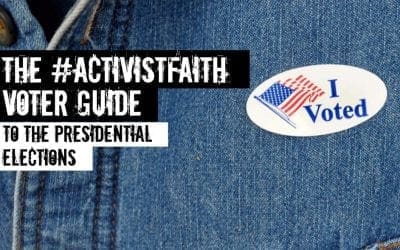 the #activistfaith voter guide to the presidential elections