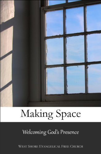 Making Space: Welcoming God’s Presence