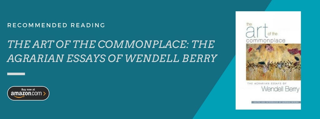 the art of the commonplace, wendell berry
