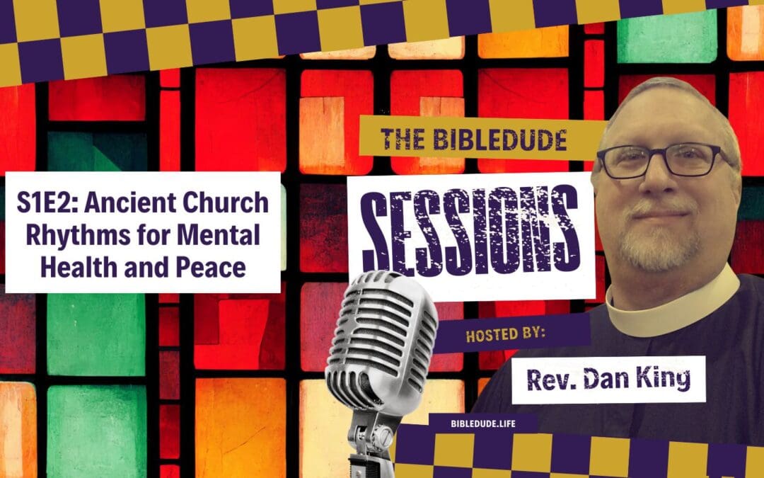 S1E2: (HRHH) Ancient Church Rhythms for Mental Health and Peace