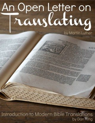 best bible translation, martin luther, history of bible translations, most accurate bible translation